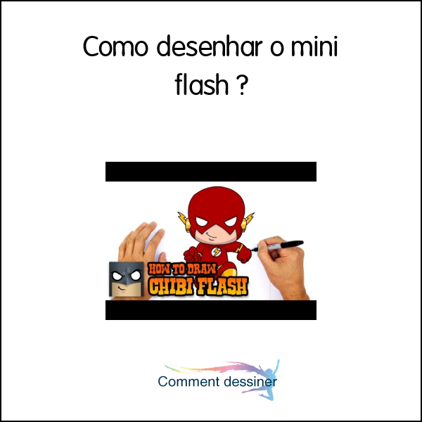 Como desenhar o mini flash